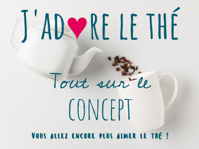 Tout comprendre à propos de J'adore le thé !